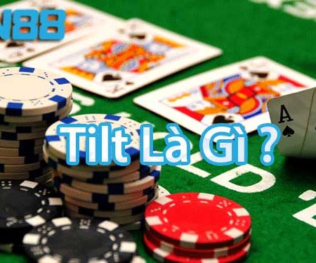 Tilt trong Poker là gì ? Kinh nghiệm để không xảy ra tilt