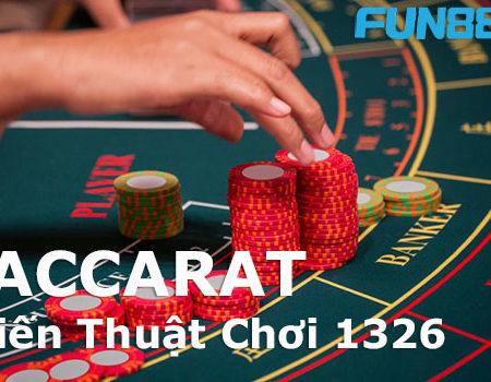 Giải mã Chiến Thuật chơi 1326 của game bài Baccarat