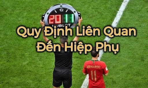 Trong cá độ bóng đá có tính hiệp phụ hay không?